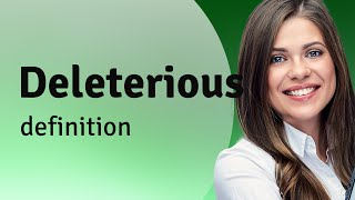 Deleterious — definition of DELETERIOUS [upl. by Al]