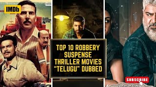 Top 10 robbery movies Telugu dubbed South Indian  must watch heist movies  heistmovies suspense [upl. by Hsotnas]