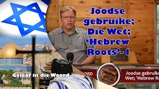 Joodse gebruikeDie WetHebrew Roots1 [upl. by Rafaela363]