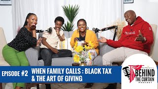 When Family Calls  Black Tax amp The Art Of Giving BehindthecurtainpodcastwithCentonomy Podcast [upl. by Hgielar]