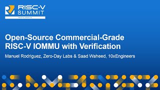 OpenSource CommercialGrade RISCV IOMMU with Verification  Manuel Rodriguez amp Saad Waheed [upl. by Anagnos]