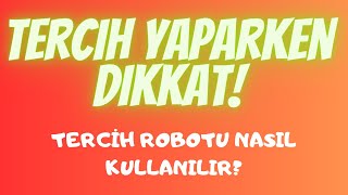 TERCİH ROBOTU NASIL KULLANILIR YKS Tercih [upl. by Ahsilla]