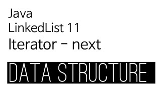 LinkedList  java 구현 11  Iterator next [upl. by Seema]