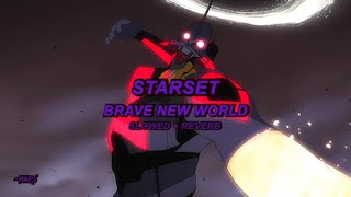 STARSET  Brave New World Slowed  Reverb [upl. by Wack]