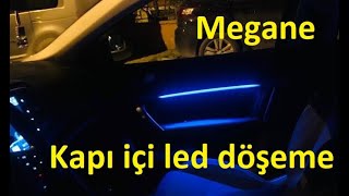 Megane kapı içi led döşeme ambiyans aydınlatma döşemeyi sökmeden nasıl yapılır [upl. by Gollin]