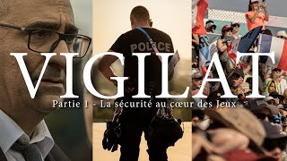 VIGILAT  La sécurité au cœur des Jeux  Partie 1 [upl. by Luehrmann]