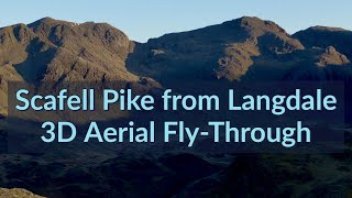 Scafell Pike the Long Way  From Great Langdale  3D Aerial FlyThrough of the Route Circular Walk [upl. by Acirrehs]