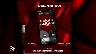 Culprit 001  Faka 1 Faka 2 feat Nvcho amp Mathandos Official Audio [upl. by Notled]