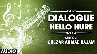 Dialogue By Gulzar Ahmad Hajam  Kashmiri Video Song Full HD  Hello Hure [upl. by Allcot]