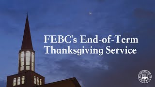 FEBCs EndofTerm Thanksgiving Service on November 8 2024 [upl. by Lynn]