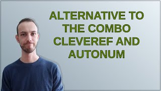 Tex Alternative to the combo cleveref and autonum [upl. by Jensen]