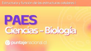 PAES  Biología  Estructura y función de las estructuras celulares I [upl. by Yenetruoc]