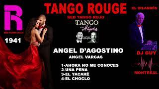 ANGEL DAGOSTINO A VARGAS TANGOS 1941 EL CHOCLO TANGO ROUGE DJ EL IRLANDÉS [upl. by Denman]