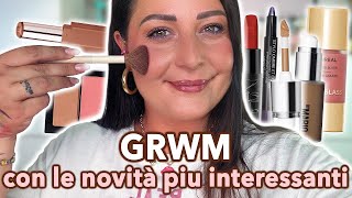 PROVIAMO insieme le NOVITA PIU INTERESSANTI  GRWM 💄 [upl. by Dyl]