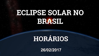 Eclipse Solar no Brasil  26022017 Horários [upl. by Notle]