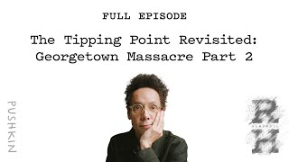 The Tipping Point Revisited Georgetown Massacre Part 2 Revisionist History  Malcolm Gladwell [upl. by Ahsenat596]