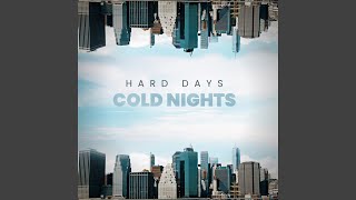 Hard Days Cold Nights [upl. by Nimesay]