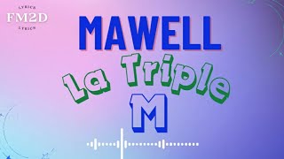 Mawell  La Triple M lyrics video [upl. by Lotsirhc]