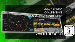 WALKTHROUGH  Coalescence  MaxforLive Instrument for Ableton Live by Dillon Bastan [upl. by Frager]