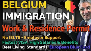 Immigration to Belgium  Complete Guide On Work and Residence Permit 🇧🇪 [upl. by Neeluj338]