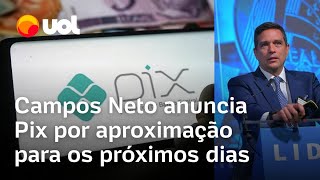 Pix Campos Neto anuncia lançamento de Pix por aproximação para a próxima semana veja fala no Lide [upl. by Yahsan]