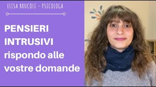 PENSIERI INTRUSIVI cosa sono e come liberarsene rispondo alle vostre domande QampA [upl. by Vastha]