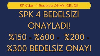 Son Dakika SPKdan 4 Bedelsiz Sermaye Artırımı Kararı Geldi Büyük Bedelsizler Onay Aldı [upl. by Simonne460]