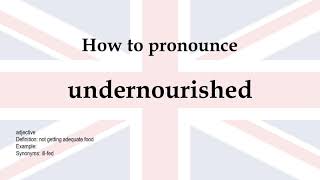 How to pronounce undernourished  meaning [upl. by Fusuy]