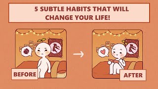 5 Small Habits That Will Change Your Life Forever [upl. by Aynekat]