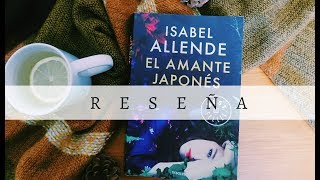 El amante japonés  Isabel Allende  RESEÑA [upl. by Nazus]