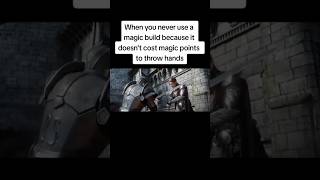 When you never use magic build because it doesn’t cost magic points to throw hands [upl. by Herwig]