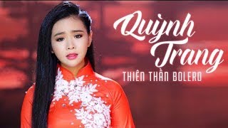 Thiên Thần Bolero Quỳnh Trang  Top 10 Bài Hát Làm Nên Tên Tuổi Của Quỳnh Trang 2018 [upl. by Elonore201]