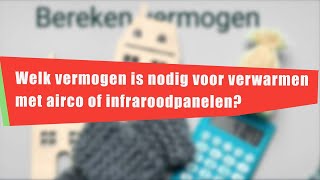 75 Welk vermogen is nodig voor verwarmen met airco of infraroodpanelen [upl. by Armington]