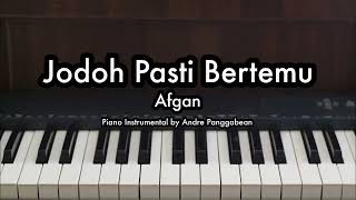 Jodoh Pasti Bertemu  Afgan  Piano Karaoke by Andre Panggabean [upl. by Akehsar]