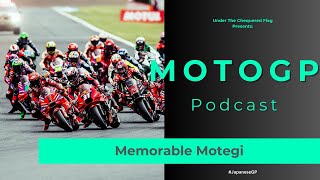 MotoGP Podcast Memorable Motegi [upl. by Charil]