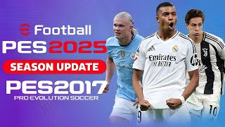 PES 2017 Next Season eFootball Mini Patch  AIO 20242025 [upl. by Steinke727]