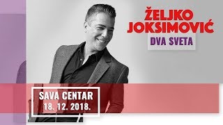 ZELJKO JOKSIMOVIC  KONCERT quotDVA SVETAquot  SAVA CENTAR  FULL HD [upl. by Patricio]