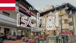 【Ischgl】🇦🇹Walking in Ischgl Austria  Summer 2023 [upl. by Rani]