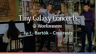 Bartók  Contrasts  Tiny Galaxy Concerts  Wontonmeen Ep 1 [upl. by Marnie16]