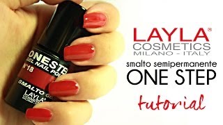 TUTORIAL SMALTO SEMIPERMANENTE ONE STEP LAYLA [upl. by Bokaj]