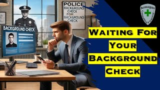 Waiting On Background Check Results [upl. by Jeanie177]