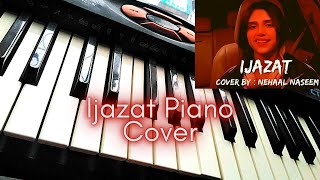 Ijazat Nehaal Naseem Cover  Piano Cover With Lyrics Falak Shabir  Keyboard Instrumental [upl. by Trebmer559]