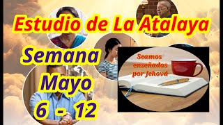 Estudio de La Atalaya Semana Mayo 6  12 [upl. by Airamak]