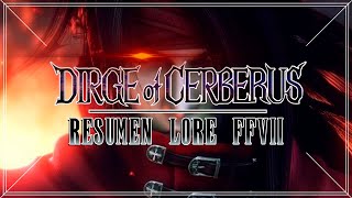 📓FF7 LORE RESUMEN FF7 DIRGE OF CERBERUS  TODO LO QUE NO SABES para FF7 REBIRTH [upl. by Gino914]