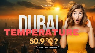 Highest temperature ever recorded in dubai was 509°C  Dubai Temperatures  Highest Tem epulse24 [upl. by Ahen11]