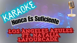 Nunca Es Suficiente KARAOKE Los Angeles Azules ft Natalia Lafourcade [upl. by Lac]