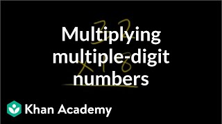 Multiplying multiple digit numbers  Multiplication and division  Arithmetic  Khan Academy [upl. by Irrej]