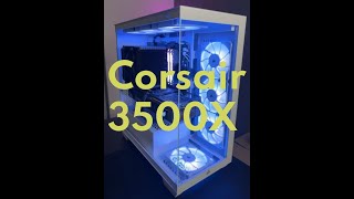 Corsair 3500X Case and RS120 ARGB Fans Overview [upl. by Heydon829]