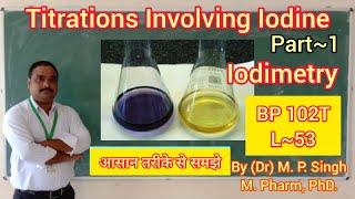 Titration Involves Iodine Iodimetry  Redox Titration  Pharmaceutical Analysis  BP102T  L53 [upl. by Eimilb546]