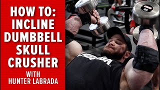 How to Incline Dumbbell SkullCrushers by Hunter Labrada [upl. by Daile]